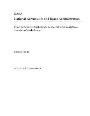 Book cover for Time Dependent Turbulence Modeling and Analytical Theories of Turbulence