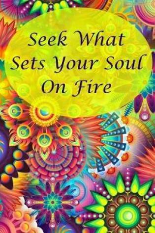 Cover of Seek What Sets Your Soul on Fire