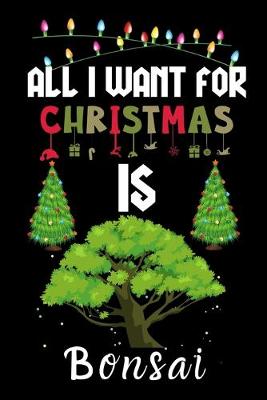 Book cover for All I Want For Christmas Is Bonsai