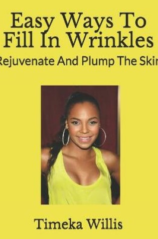 Cover of Easy Ways To Fill In Wrinkles