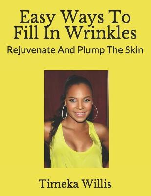 Book cover for Easy Ways To Fill In Wrinkles