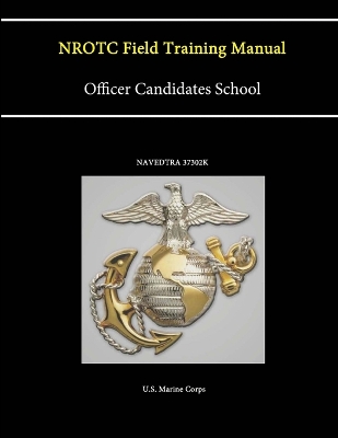 Book cover for Nrotc Field Training Manual - Officer Candidates School - (Navedtra 37302k)