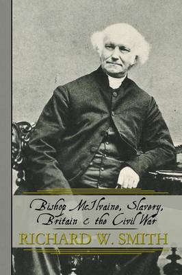 Book cover for Bishop McIlvaine, Slavery, Britain & the Civil War