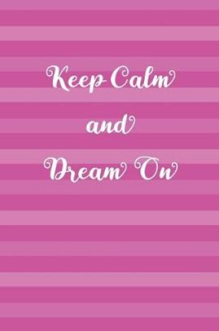 Cover of Keep Calm and Dream On