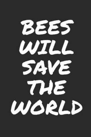 Cover of Bees Will Save The World