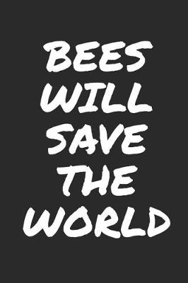 Book cover for Bees Will Save The World