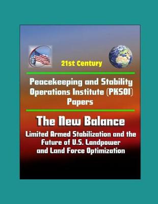 Book cover for 21st Century Peacekeeping and Stability Operations Institute (PKSOI) Papers - The New Balance
