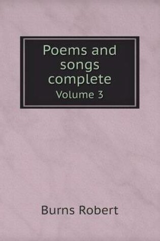 Cover of Poems and songs complete Volume 3