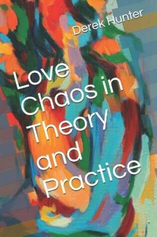 Cover of Love Chaos in Theory and Practice