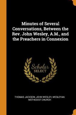 Cover of Minutes of Several Conversations, Between the Rev. John Wesley, A.M., and the Preachers in Connexion