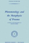 Book cover for Phenomenology and the Metaphysics of Presence