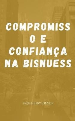 Book cover for Compromisso e Confiança na Bisnuess