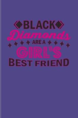 Cover of Black Diamonds Are A Girl's Best Friend