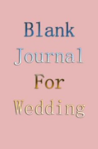 Cover of Blank Journal For Wedding