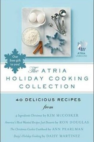 Cover of The Atria Holiday Cooking Collection