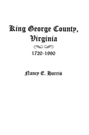 Cover of King George County, Virginia 1720-1990