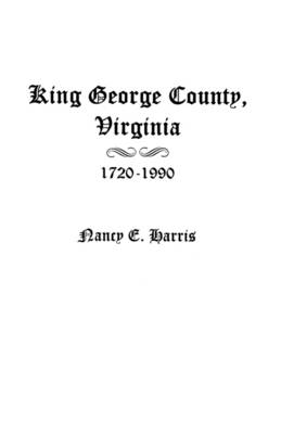 Book cover for King George County, Virginia 1720-1990