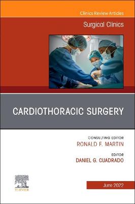 Cover of Cardiothoracic Surgery, an Issue of Surgical Clinics, E-Book