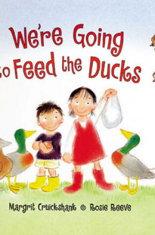 Cover of We're Going to Feed the Ducks!