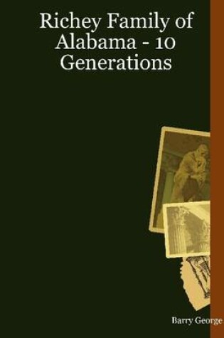 Cover of Richey Family of Alabama 10 Generations
