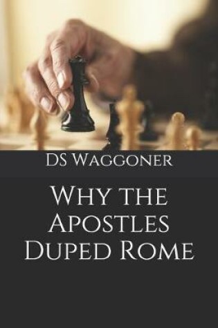 Cover of Why the Apostles Duped Rome