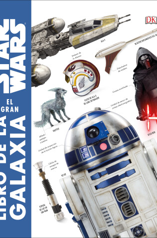 Cover of Star Wars: El gran libro de la galaxia (Star Wars The Complete Visual Dictionary)