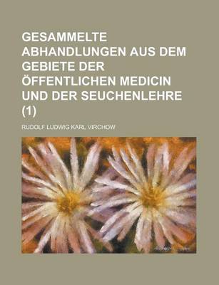 Book cover for Gesammelte Abhandlungen Aus Dem Gebiete Der Offentlichen Medicin Und Der Seuchenlehre (1)