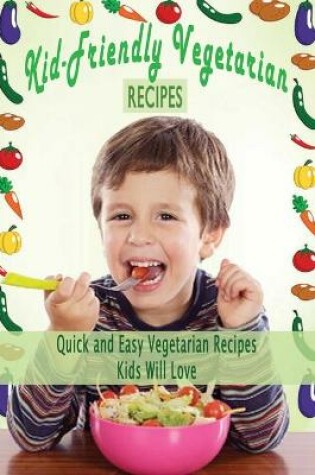 Cover of Kid-Friendly Vegetarian Recipes