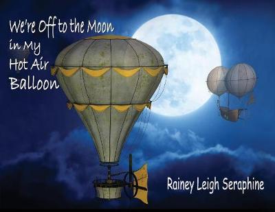 Book cover for We're Off to the Moon in my Hot Air Balloon