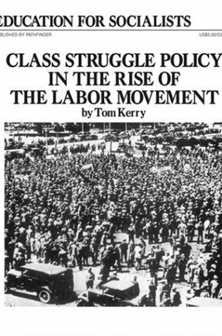 Cover of Class Struggle Policy in the Rise of the Labor Movement