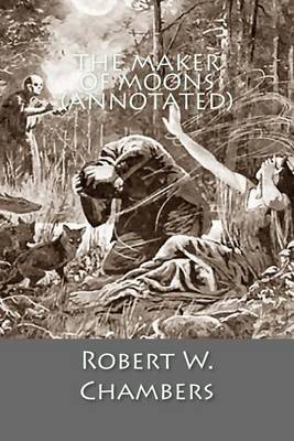 Book cover for The Maker of Moons (Annotated)
