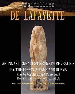 Book cover for Anunnaki Greatest Secrets Revealed by the Phoenicians and Ulema. Are We Worshiping a Fake God?