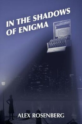 Cover of In the Shadows of Enigma: A Novel