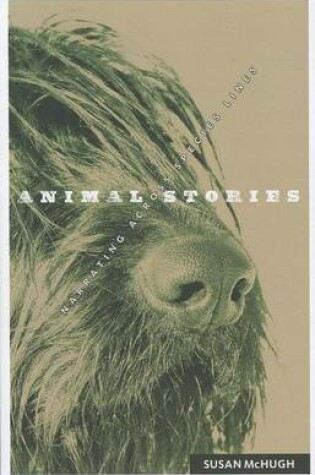 Cover of Animal Stories: Narrating Across Species Lines