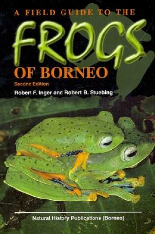 Cover of A Field Guide to the Frogs of Borneo