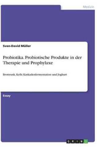 Cover of Probiotika. Probiotische Produkte in der Therapie und Prophylaxe