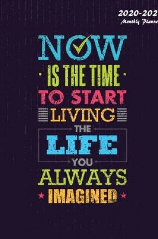 Cover of Now Is The Time To Start Living The Life You Always Imagined