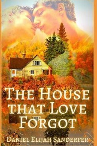 Cover of The House that Love Forgot