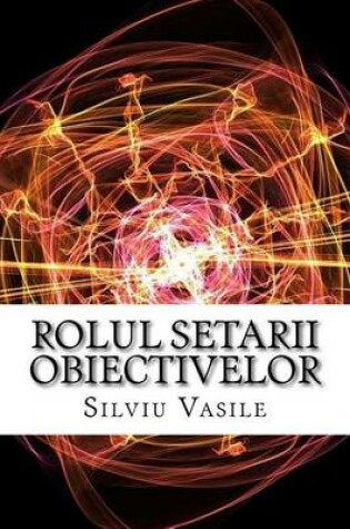 Cover of Rolul Setarii Obiectivelor