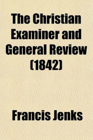 Cover of The Christian Examiner and General Review (Volume 31)