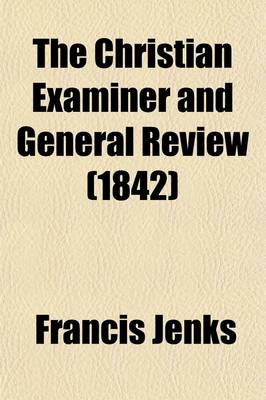 Book cover for The Christian Examiner and General Review (Volume 31)