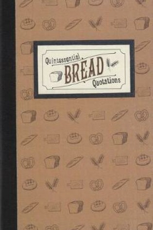 Cover of Quintessential Bread Quotations