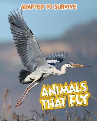 Book cover for Adapted to Survive: Animals that Fly