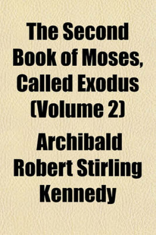 Cover of The Second Book of Moses, Called Exodus (Volume 2)