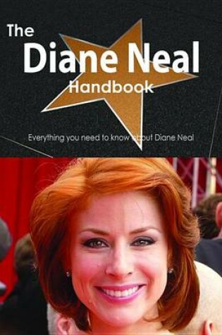 Cover of The Diane Neal Handbook - Everything You Need to Know about Diane Neal