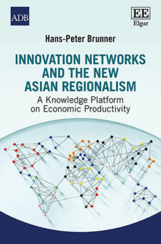 Cover of Innovation Networks and the New Asian Regionalism