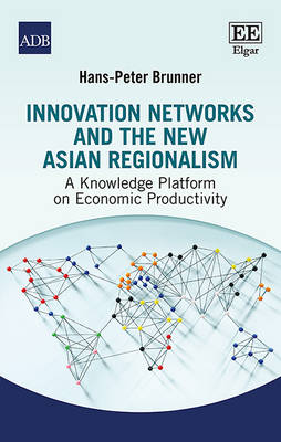 Book cover for Innovation Networks and the New Asian Regionalism