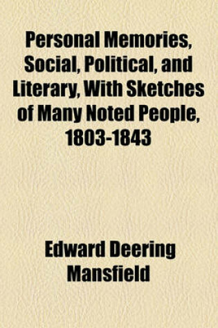 Cover of Personal Memories, Social, Political, and Literary, with Sketches of Many Noted People, 1803-1843