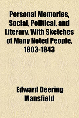 Book cover for Personal Memories, Social, Political, and Literary, with Sketches of Many Noted People, 1803-1843
