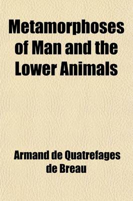 Book cover for Metamorphoses of Man and the Lower Animals